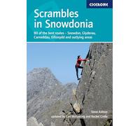 Scrambles in Snowdonia: 80 of the best routes - Snowdon, Glyderau, Carneddau, Eifionydd and outlying areas