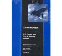 Scramjet Propulsion, Progress in Astronautics and Aeronautics Series