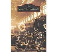 Scranton Railroads, Images of Rail David Crosby (Auteur)