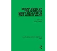 Scrap Book Of The Working Men's College In Two World Wars