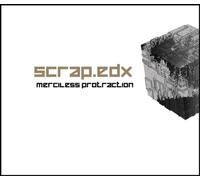 Scrap Edx - Merciless Protraction [Import]