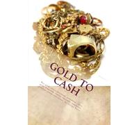 Scrap Gold Buyers Handbook: Cash For Gold Scrap, Silver, Platinum, Diamonds, Gems: Cash For Gold: Buying Gold and Silver Guide To Scrap Gold Investing