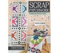 Scrap Patchwork: Traditionally Modern Quilts Sandra Clemons, (Auteur)
