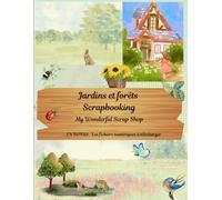 Scrapbook jardins et forêts: llustrations à l'aquarelle, papier décoratif, éphémère, papier pour scrapbooking, éléments à découper et coller