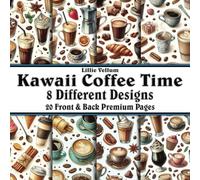 Scrapbook Paper - 20 Front and Back Premium Color Pages: Kawaii Coffee Time - Cute Cartoon Chocolate Mocha Espresso Cappuccino Java frappe cake - 8.5"x8.5"
