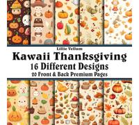 Scrapbook Paper - 20 Front and Back Premium Color Pages: Kawaii Thanksgiving - Celebrate the Season of Giving Thanks with Adorable People and Food - 8.5"x8.5"