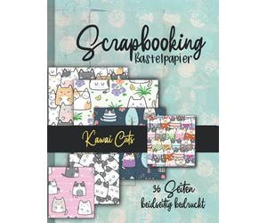 Scrapbooking Bastelpapier -Kawai Cats-: 36 Seiten doppelt bedruckt tolle Katzen Muster zum Basteln von Karten, Journals, Scrapbooks und mehr. Einfach ... So entstehen Unikate die Freude machen.