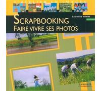 Scrapbooking: Faire vivre ses photos