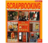 Scrapbooking - Mes Techniques Pour Mettre En Scène Vos Photos