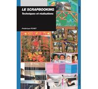 Scrapbooking montages créatifs - FREDERIQ FICHET - Ulisseditions - broché - Guide
