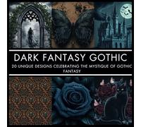 Scrapbooking Paper Pad - Dark Fantasy Gothic: 20 Double-Sided Sheets of Mystical Elegance: Decorative Sheets for Papercrafts, Cards & Decorative ... Paper Pads), Junk Journal, Gothic