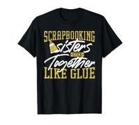 Scrapbooking Sisters Stick Together Like Glue T-Shirt Graphique avec Valeur