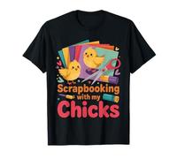 Scrapbooking with My Chicks Craft Lover Cute Humor T-Shirt