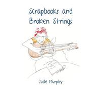 Scrapbooks And Broken Strings