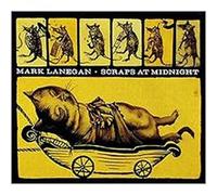 Lanegan, Mark - Scraps at Midnight [Import]