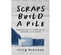 Scraps Build a Pile: Forging a Path in Silicon Valley Commercial Real Estate