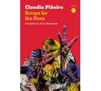 Scraps for the Hens - Claudia Piñeiro - Charco Press - ebook (ePub) - Livre