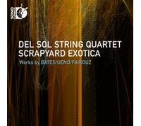 Scrapyard Exotica [Del Sol String Quartet] [Sono Luminus: Dsl-92193]