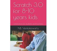 Scratch 3.0 For 8-10 Years Kids: A Bonanza For Students And Teachers