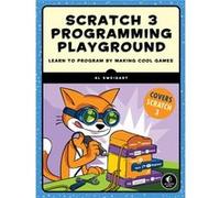 Scratch 3 Programming Playground by Al Sweigart Al Sweigart (Auteur)