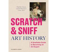 Scratch and Sniff Art History: A Smellable Guide to Becoming an Art Expert