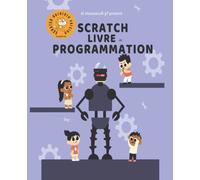 SCRATCH LIVRE PROGRAMMATION: dernière édition ||J'apprends à programmer avec Scratch||Mon premier livre de programmation avec Scratch||scratch au collége cycle 4
