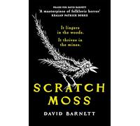 Scratch Moss – Roman d'horreur folklorique, plus original de l'année – par l'auteur de Withered Hill