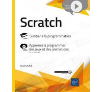 Scratch S'initier à la programmation, Complément vidéo : Apprenez à programmer des jeux et des animations - Sarah Lacaze - Eni Editions - broché - Guide