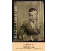 Scratches Michel Leiris, (Auteur)