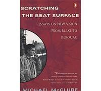 Scratching the Beat Surface Michael McClure (Auteur)
