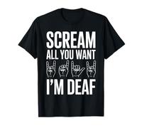 Scream All You Want I'm Deaf ASL Awareness Pride Support T-Shirt