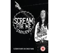 Scream For Me Sarajevo, A Story Of Hope In A Time Of War
