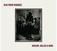 Blue Moon Marquee – Scream, Holler & Howl – CD – Digipak