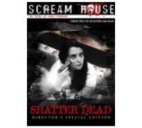 Scream House - Shatter Dead [Director's Special Edition] [Import anglais]