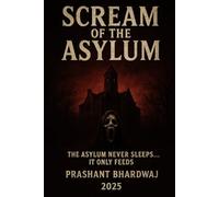 SCREAM OF THE ASYLUM