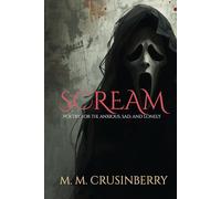 SCREAM: Poetry for the anxious, sad, and lonley