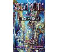 Scream Quietly: The Best of Charles L. Grant