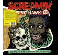Screamin Jay Hawkins - Baptize Me In Wine, Singles And Oddities 1955-1959