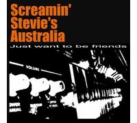 Screamin Stevie's Australia - Just Want to Be Friends [Import]