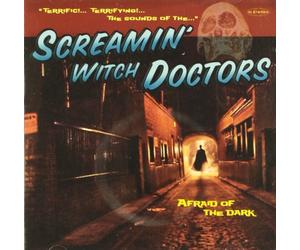 Screamin' Witch Doctors - Afraid Of The Dark