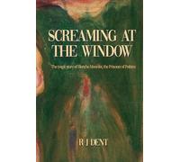 Screaming at the Window: The Tragic Story of Blanche Monnier, the Prisoner of Poitiers
