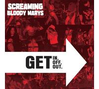 Screaming Bloody Marys - in, Off. Get Out. -Clear