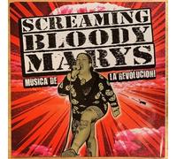 Screaming Bloody Marys - Musica De La Revolucion