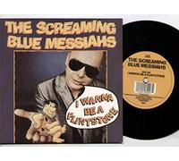SCREAMING BLUE MESSIAHS - I WANNA BE A FLINTSTONE - 7 inch vinyl / 45