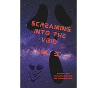 Screaming Into the Void, Vol. 3: Another Journal for Self-Care, Stress Relief and Existential Panic