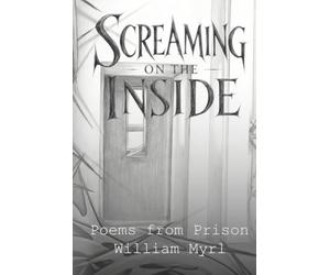 Screaming on the Inside: Poems from Prison