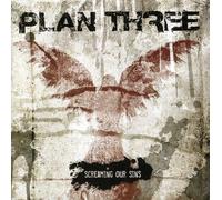 Plan Three - Screaming Our Sins [Import]
