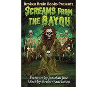 Screams From The Bayou: A Horror Anthology