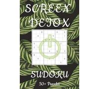 Screen Detox Sudoku Puzzle Book: Sudoku puzzles for Screen and Digital Detox | No Phones | Calm the Mind, Relax, and Focus | 6x9 Inches, 110 Pages | 50+ Puzzles | Solutions included