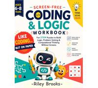 Screen Free Coding & Logic Workbook: Think Smarter. Learn Coding. No Screens.